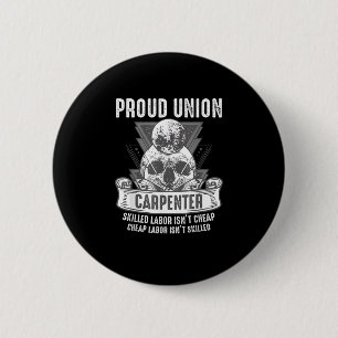 Proud Gewerkschaft Carpenter Qualifizierte Arbeit  Button