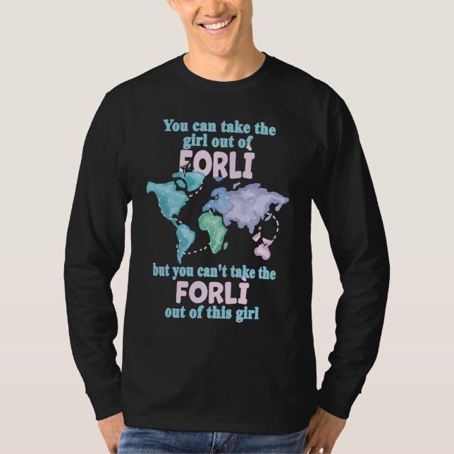 Proud Girl From Forlì  Relocation From Forlì T-Shirt (Vorderseite)