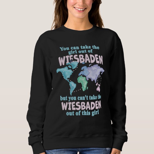 Proud Girl From Wiesbaden Relocation From Wiesbade Sweatshirt (Vorderseite)