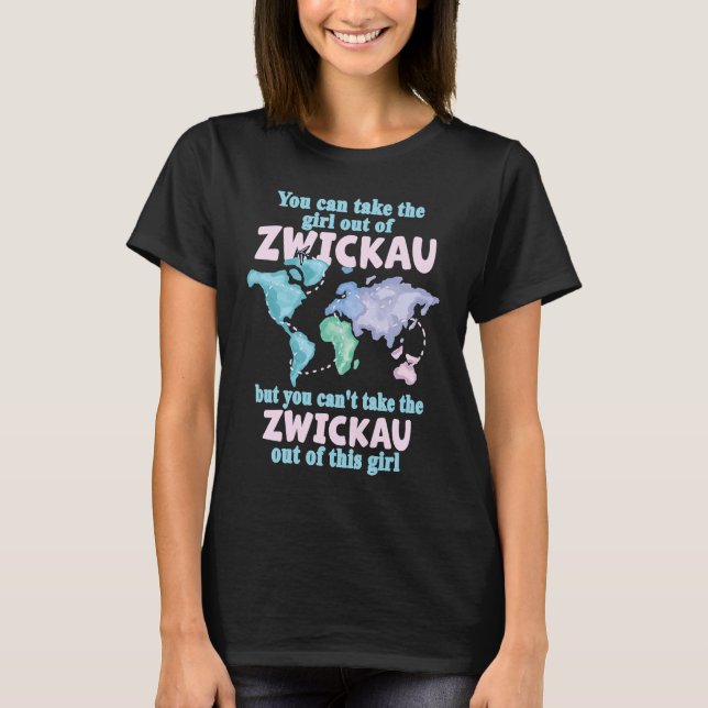 Proud Girl From Zwickau  Relocation From Zwickau T-Shirt (Vorderseite)