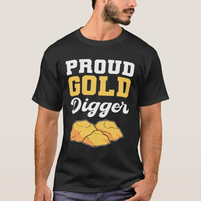 Proud Gold Digger Diligent Worker T-Shirt (Vorderseite)
