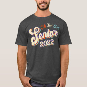 Proud Graduated 2022 My Last Day Of School Senior T-Shirt