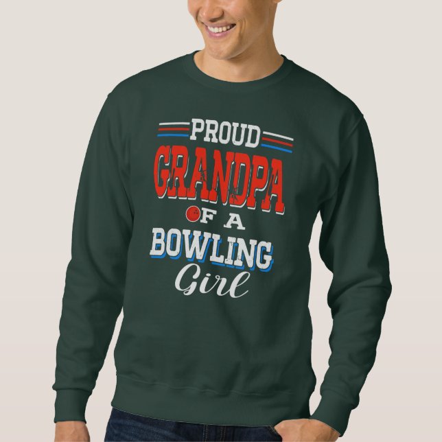 Proud Grandpa Of A Bowling Girl Funny Fan Lover Sweatshirt (Vorderseite)