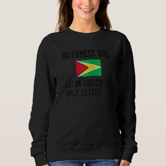 Proud Guyanese Girl Guyana Flag Guyana Roots Sweatshirt