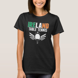 Proud Ireland Table Tennis Irish Ping Pong Suppo T-Shirt