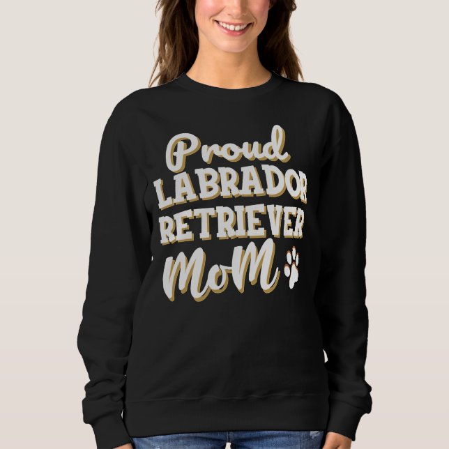 Proud Labrador Retriever Mama Sweatshirt (Vorderseite)