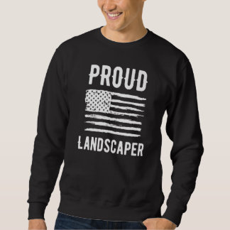 Proud Landscaper Professional American Flag Sweatshirt