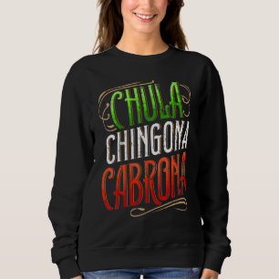 Proud Latina Chula Chingona Cabrona Mexicana Girl Sweatshirt