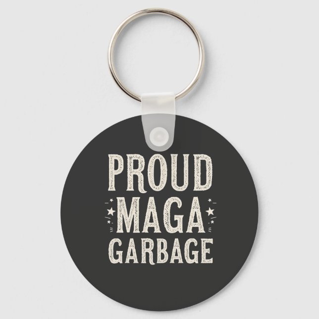Proud MAGA Garbage für Trump-Unterstützer Wahlen Schlüsselanhänger (Vorderseite)