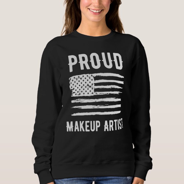 Proud Makeup Artist Profession American Flag Sweatshirt (Vorderseite)