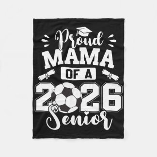 Proud Mama Of A 2026 Senior Soccer Ll Graduation  Fleecedecke