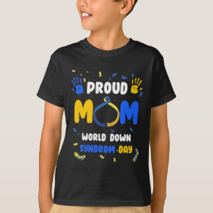 Proud Mama T21 World Down Syndrome Awareness Day R T-Shirt