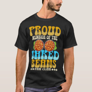 Proud Member Baked Beans Fan Club Baked Beans Lieb T-Shirt