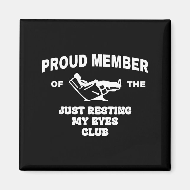 Proud Member Of Just Resting My Eyes Club Dad Fath Magnet (Vorne)