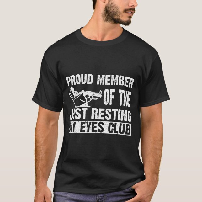 Proud Member Of Just Resting My Eyes Club Dad Fath T-Shirt (Vorderseite)