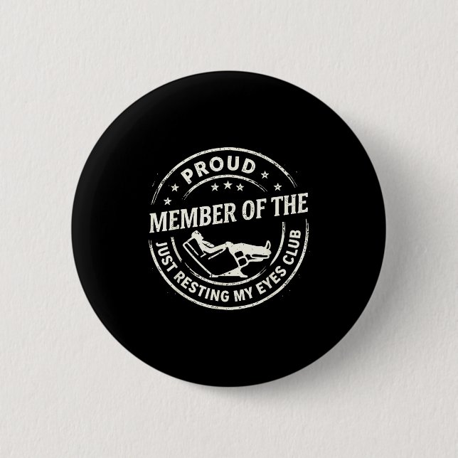 Proud Member Of The Just Resting My Eyes Club  Button (Vorderseite)