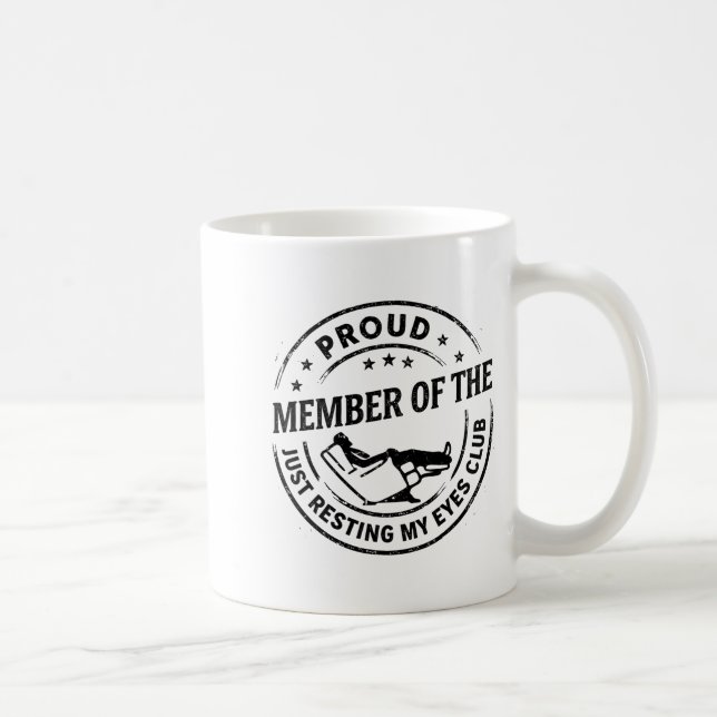 Proud Member Of The Just Resting My Eyes Club Dad  Kaffeetasse (Rechts)