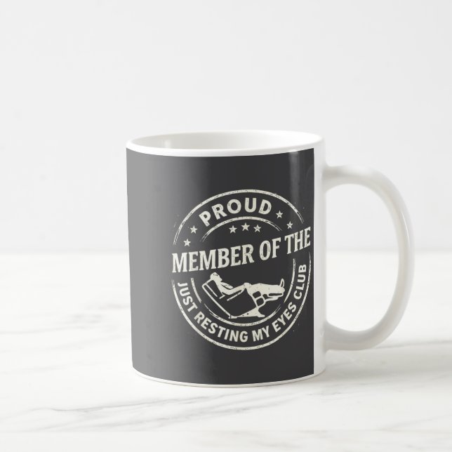 Proud Member Of The Just Resting My Eyes Club  Kaffeetasse (Rechts)