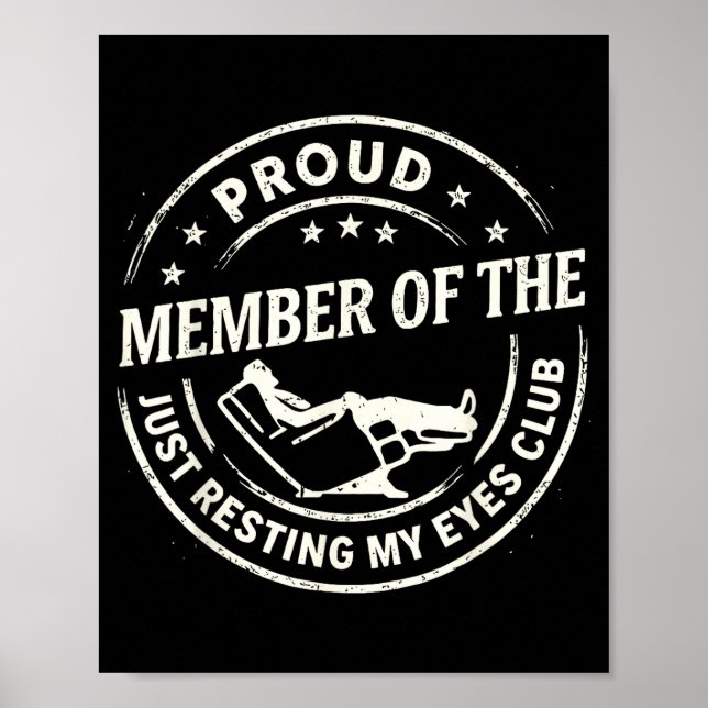 Proud Member Of The Just Resting My Eyes Club  Poster (Vorne)
