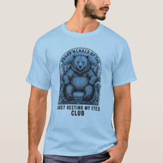 Proud Member of The Just Resting My Eyes Club T-Shirt
