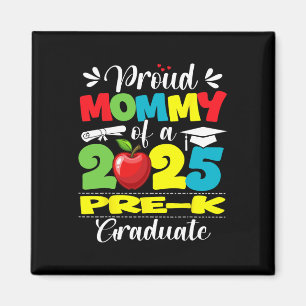 Proud Mommy of 2025 Pre-k Graduate Abschluss Pre-K Magnet