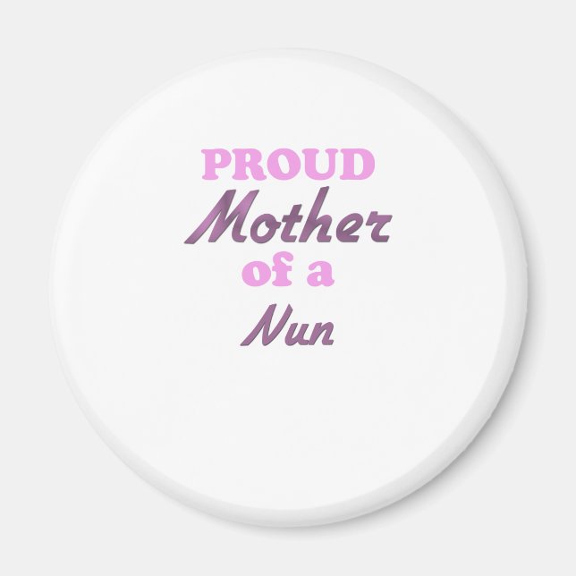 Proud Mother of a Nun Magnet (Vorne)