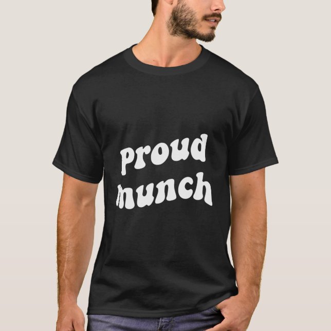 Proud Munch Funny Apparel T-Shirt (Vorderseite)