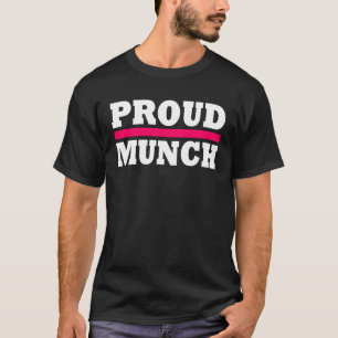 PROUD MUNCH T-Shirt