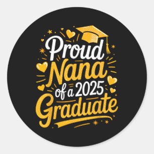 Proud Nana mit einem Abschluss 2025 Runder Aufkleber