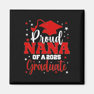 Proud Nana of Cl of 2025 Graduate Senior Graduatio Magnet