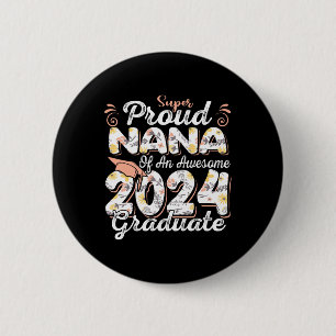 Proud Nana von 2024 Abschluss Phantastische Uni Button