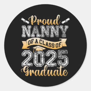 Proud Nanny eines Cl von 2025 Hochschulabsolventen Runder Aufkleber