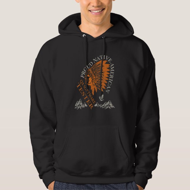 Proud Native American Job QA Software Tester Hoodie (Vorderseite)
