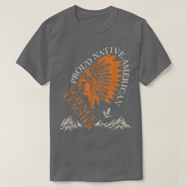 Proud Native American Job Science Teacher T-Shirt (Design vorne)