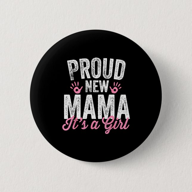 Proud New Mama It's A Girl Mother Soon To Be Mom  Button (Vorderseite)