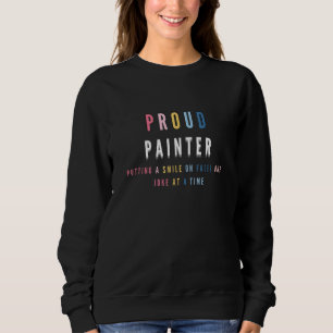 Proud Painter ein Lächeln auf Faces, One Joke a a Sweatshirt