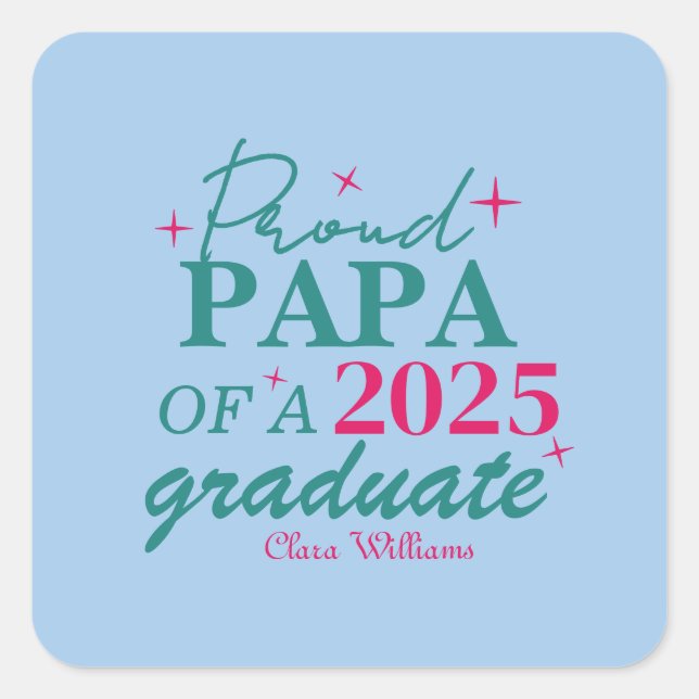 Proud papa of a graduate quadratischer aufkleber (Vorderseite)