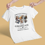 Proud Parent Abschluss Foto Collage T - Shirt<br><div class="desc">Personalisierter Abschluss Tribute T - Shirt mit 6 wertvollen Bildern des Absolventen,  das Sprichwort "stolze Eltern des Absolventen",  die Noten Name,  und Klasse Jahr.</div>