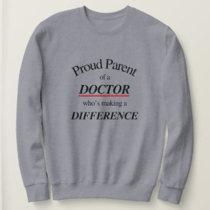 Proud Parent of A Doctor Beste Voraussetzungen f Sweatshirt