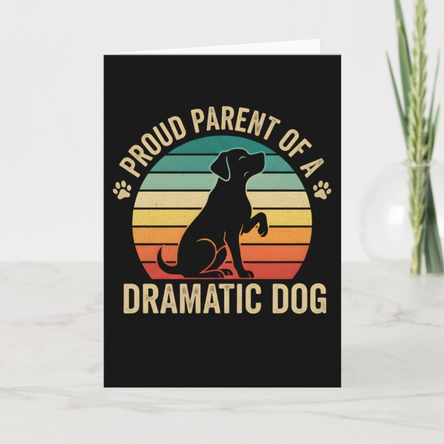 Proud Parent of a Dramatic Dog Funny Dog Mom Dad Karte (Vorderseite)