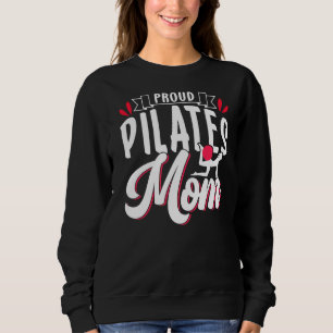 Proud Pilates Mama Mommy Mother Lover Mama Mother Sweatshirt