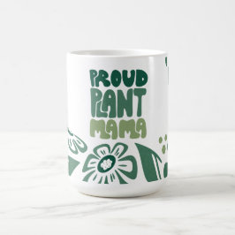 Proud Plant Mama – Bold Plant Lover Kaffeetasse