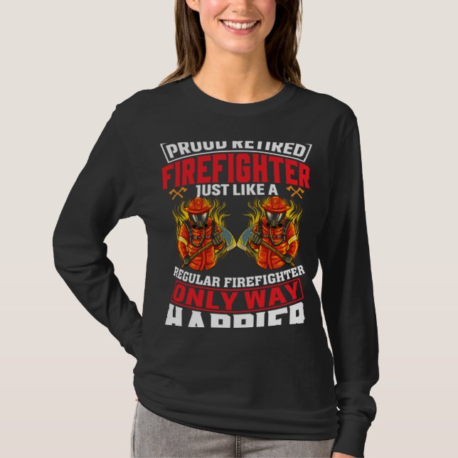 Proud Retired Firefighter Just Like A Regular Fire T-Shirt (Vorderseite)
