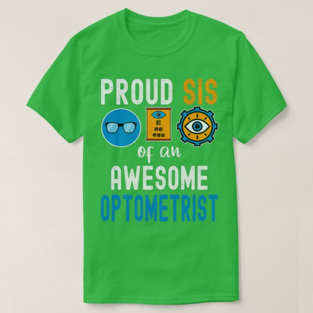 Proud Sis eines Phantastischen Optometriers T-Shirt (Design vorne)
