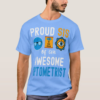 Proud Sis eines Phantastischen Optometristen 1 T-Shirt