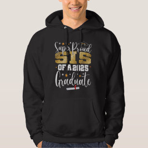 Proud Sis of a Class of 2025 Senior Gradu Hoodie