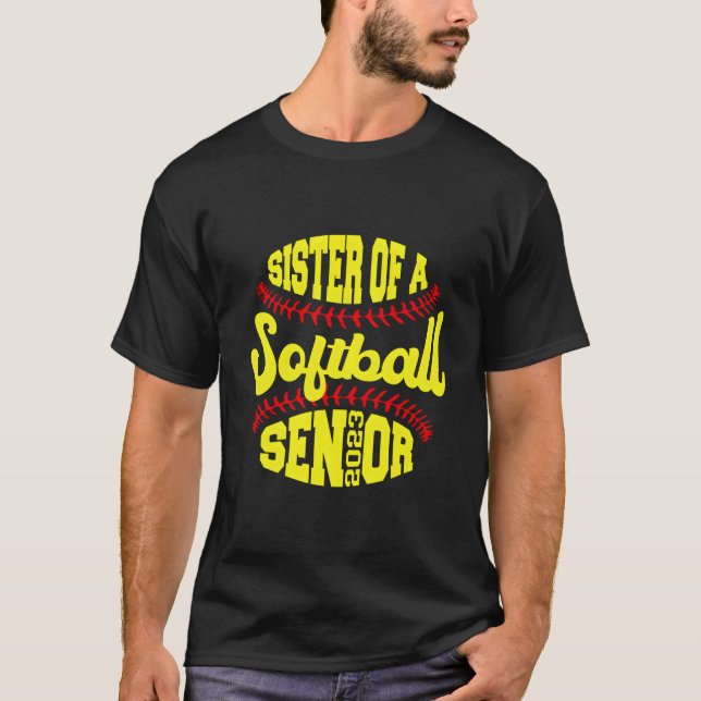 Proud Sister Of A Softball Senior 2023 Graduate T-Shirt (Vorderseite)
