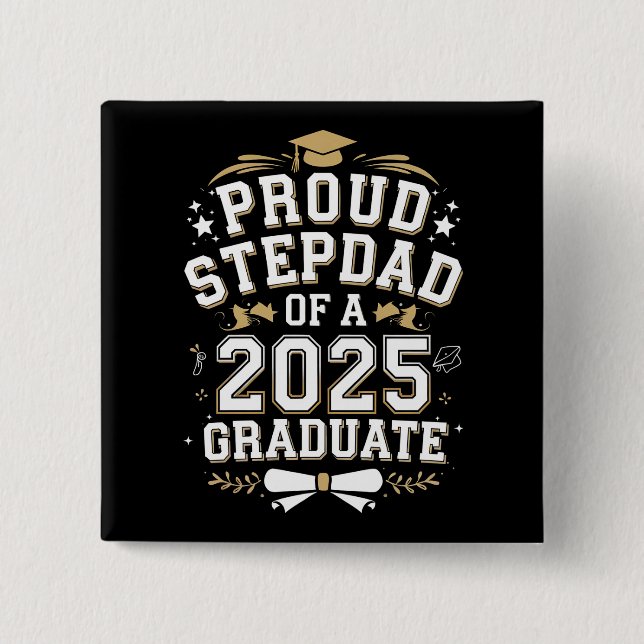 Proud Step Vater eines 2025 Graduate Abschluss Button (Vorderseite)