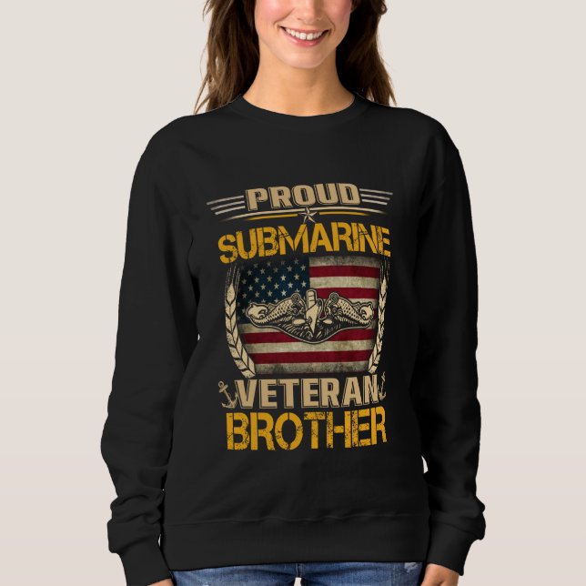 Proud Submarine Veteran Brother US Flag Patrioitc Sweatshirt (Vorderseite)