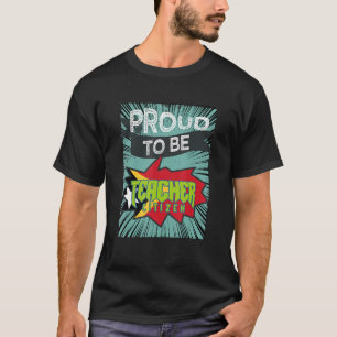 Proud Teacher Citizen Profession Career Worker T-Shirt